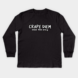 Crape Diem is the new Carpe Diem Kids Long Sleeve T-Shirt